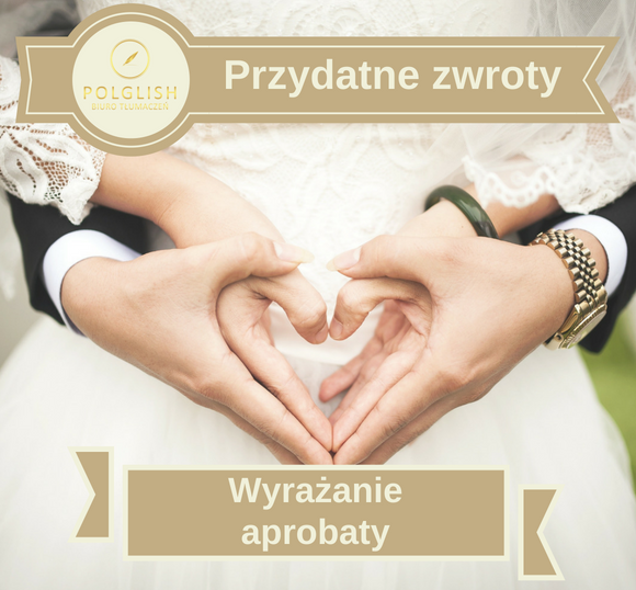 Przydatne zwroty: Wyrażanie aprobaty