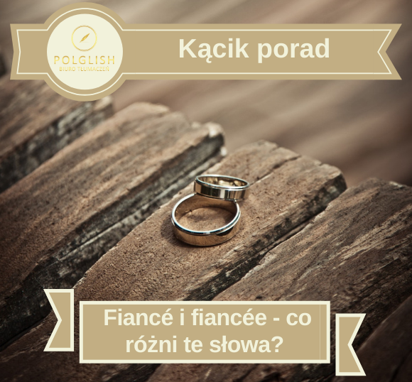 Fiancé i fiancée – czym różnią się te słowa?