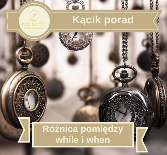 Różnica pomiędzy „while” i „when”