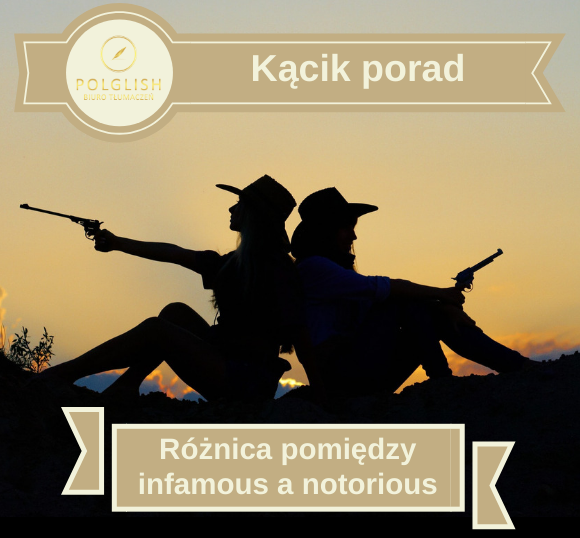 Różnica pomiędzy „infamous” a „notorious”