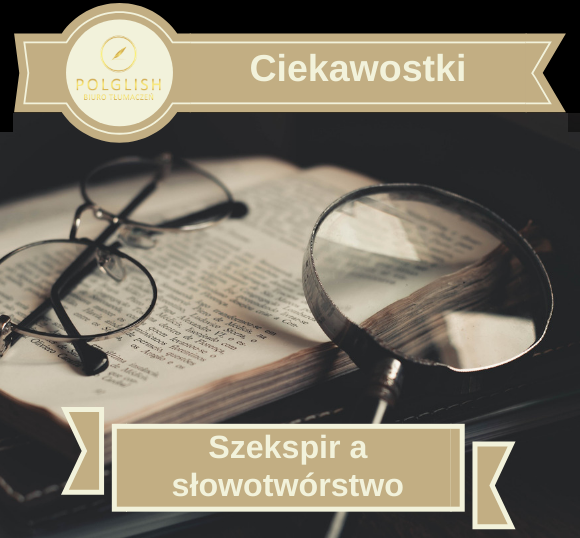 Ciekawostki: Słowa angielskie, które zawdzięczamy Szekspirowi