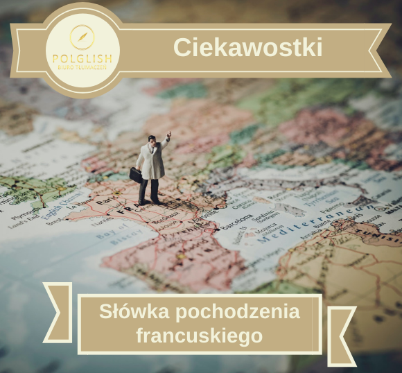 Ciekawostki: angielskie słówka pochodzenia francuskiego