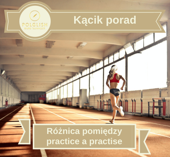 Różnica pomiędzy „practice” a „practise”